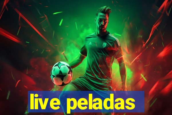 live peladas